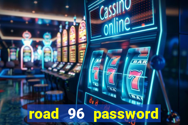 road 96 password happy taxi